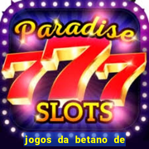 jogos da betano de 10 centavos